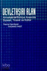 Devletaşırı Alan Almanya ve Türkiye Arasında Siyaset, Ticaret ve Kültür - 1