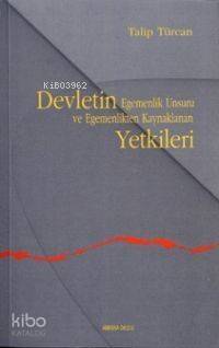 Devletin Egemenlik Unsuru ve Egemenlikten Kaynaklanan Yetkileri - 1