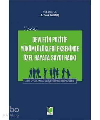 Devletin Pozitif Yükümlülükleri Ekseninde Özel Hayata Saygı Hakkı AİHS Uygulaması Çerçevesinde Bir İnceleme - 1