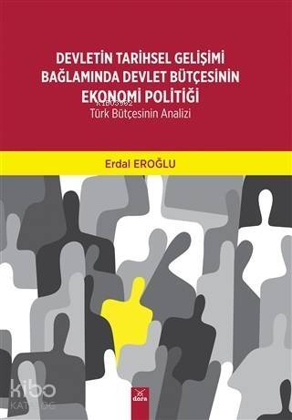 Devletin Tarihsel Gelişimi Bağlamında Devlet Bütçesinin Ekonomi Politiği; Türk Bütçesinin Analizi - 1