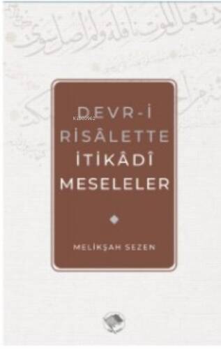 Devr-i Risalette İtikadi Meseleler - 1