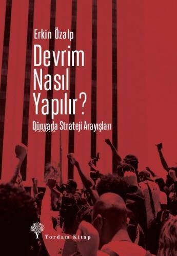 Devrim Nasıl Yapılır? Dünyada Strateji Arayışları - 1