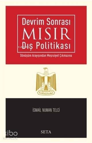 Devrim Sonrası Mısır Dış Politikası; Dönüşüm Arayışından Meşruiyet Çıkmazına - 1