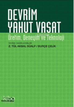 Devrim Yahut Vasat; Üretim, Deneyim ve Teknoloji - 1