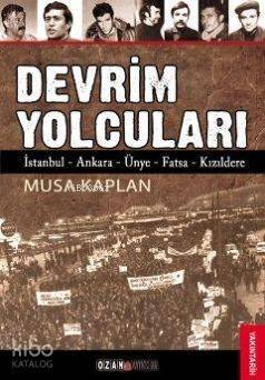 Devrim Yolcuları; İstanbul - Ankara - Ünye - Fatsa - Kızıldere - 1