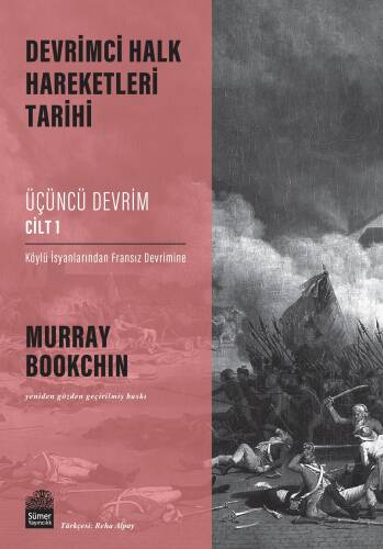 Devrimci Halk Hareketleri Tarihi: Üçüncü Devrim Cilt 1;Köylü İsyanlarından Fransız Devrimine - 1