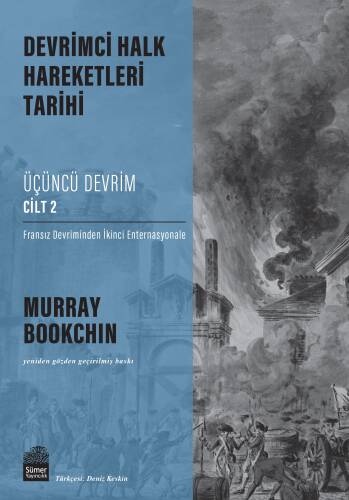 Devrimci Halk Hareketleri Tarihi: Üçüncü Devrim Cilt 2;Fransız Devriminden İkinci Enternasyonale - 1