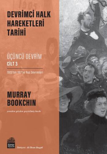 Devrimci Halk Hareketleri Tarihi: Üçüncü Devrim Cilt 3;1905’ten 1917’ye Rus Devrimleri - 1