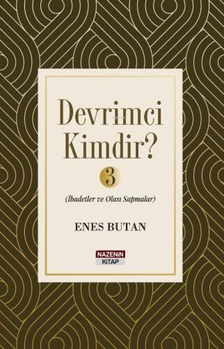 Devrimci Kimdir ? - 3;İbadetler ve Olası Sapmalar - 1