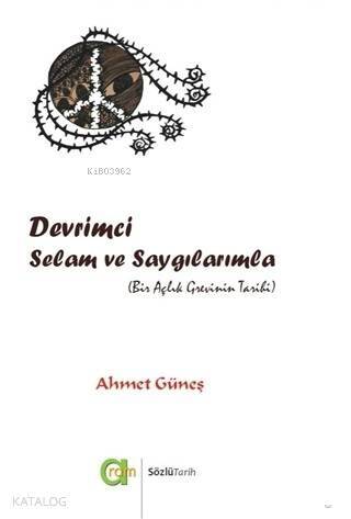 Devrimci Selam ve Saygılarımla; Bir Açlık Grevinin Tarihi - 1