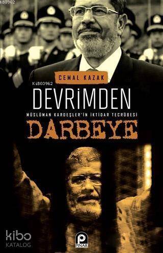 Devrimden Darbeye; Müslüman Kardeşler'in İktidar Tecrübesi - 1