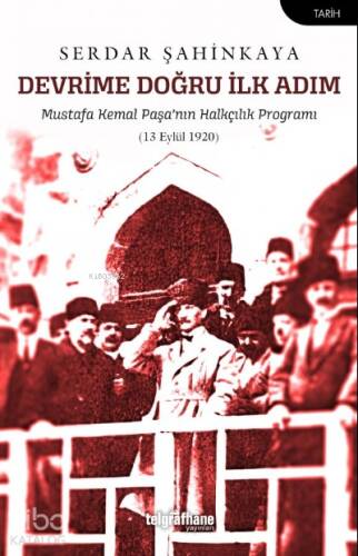 Devrime Doğru İlk Adım;Mustafa Kemal Paşa’nın Halkçılık Programı (13 Eylül 1920) - 1