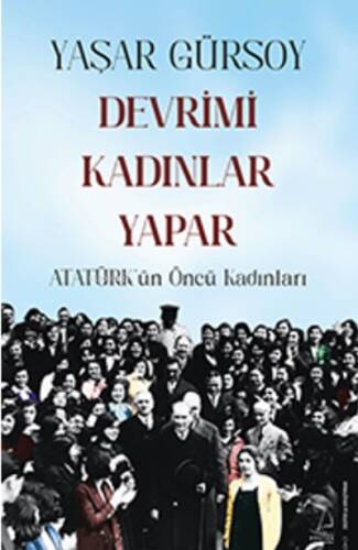 Devrimi Kadınlar Yapar;Atatürk’ün Öncü Kadınları - 1