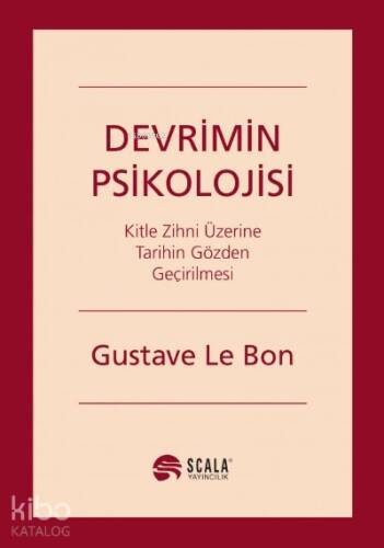 Devrimin Psikolojisi;Kitle Zihni Üzerine Tarihin Gözden Geçirilmesi - 1