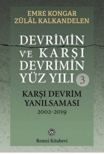 Devrimin ve Karşı Devrimin Yüz Yılı 3 - Karşı Devrim Yanılsaması 2002-2019 - 1