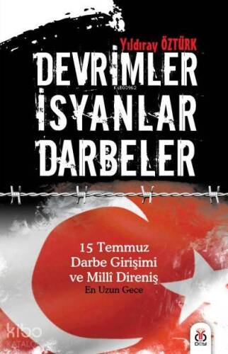 Devrimler İsyanlar Darbeler; 15 Temmuz Darbe Girişimi ve Millî Direniş -En Uzun Gece- - 1