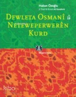 Dewleta Osmanî û Netewepperweren Kurd - 1