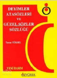 Deyimler, Atasözleri ve Güzel Sözler Sözlüğü - 1