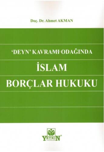 Deyn Kavramı Odağında İslam Borçlar Hukuku - 1