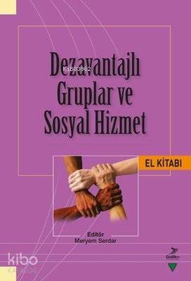 Dezavantajlı Gruplar ve Sosyal Hizmet El Kitabı - 1