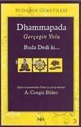 Dhammapada - Gerçeğin Yolu Buda Dedi Ki.. - 1