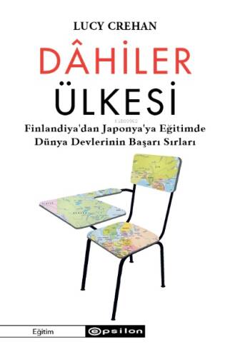 Dâhiler Ülkesi;Finlandiya’dan Japonya’ya Eğitimde Dünya Devlerinin Başarı Sırları - 1