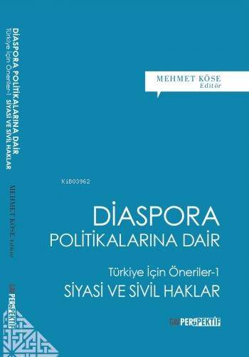 Diaspora Politikalarına Dair;Türkiye İçin Öneriler -1 Siyasi ve Sivil Haklar - 1