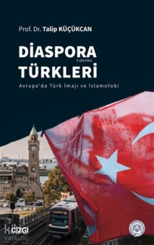 Diaspora Türkleri;Avrupa'da Türk İmajı ve İslamofobi - 1