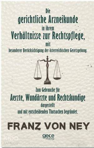 Die Gerichtliche Arzneikunde in İhrem Verhaltnisse Zur Rechtspflege - 1