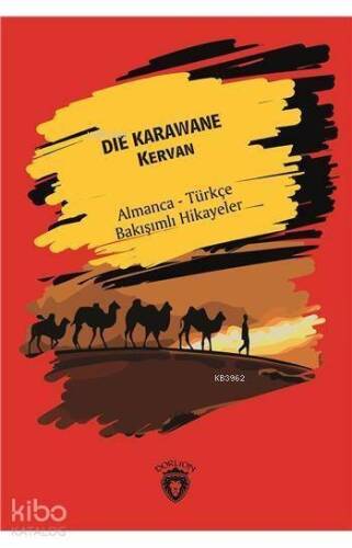 Die Karawane (Kervan); Almanca Türkçe Bakışımlı Hikayeler - 1