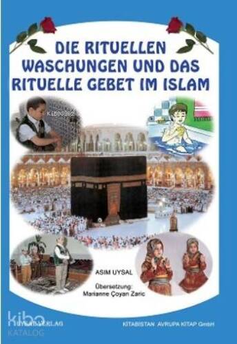 Die Ritüllen Waschungen Und Das Ritüelle Gebet Im Islam; Abdest Gusül ve Namazı Öğren - 1