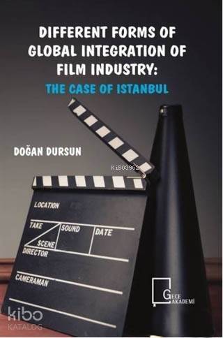 Different Forms of Global Integration of Film Industry: The Case of Istanbul - 1