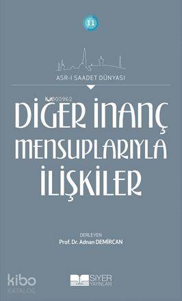 Diğer İnanç Mensuplarıyla İlişkiler; Asrı Saadet Dünyası 11 - 1