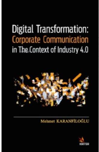 Digital Transformation: Corporate Communication in The Context of Industry 4 - 1