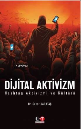 Dijital Aktivizm ;Hashtag Aktivizm Ve Kültürü - 1