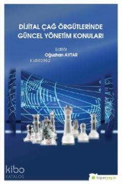 Dijital Çağ Örgütlerinde Güncel Yönetim Konuları - 1