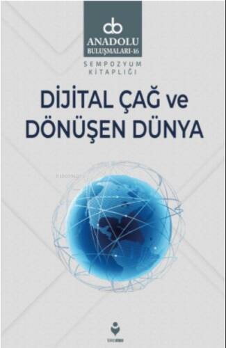 Dijital Çağ Ve Dönüşen Dünya - 1