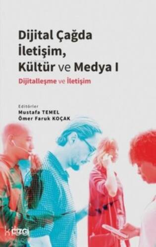 Dijital Çağda İletişim, Kültür ve Medya 1;Dijitalleşme ve İletişim - 1