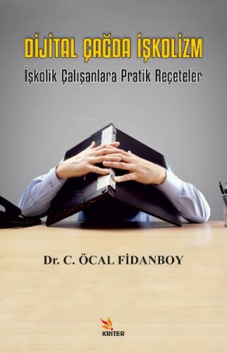 Dijital Çağda İşkolizm;İşkolik Çalışanlara Pratik Reçeteler - 1