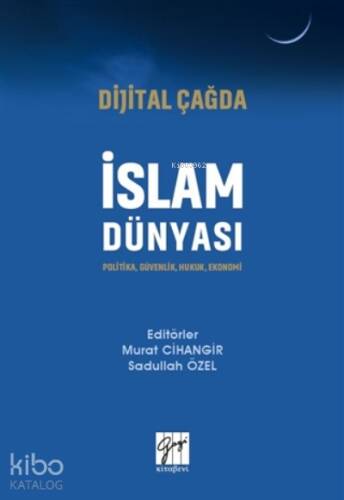 Dijital Çağda İslam Dünyası;Politika, Güvenlik, Hukuk, Ekonomi - 1