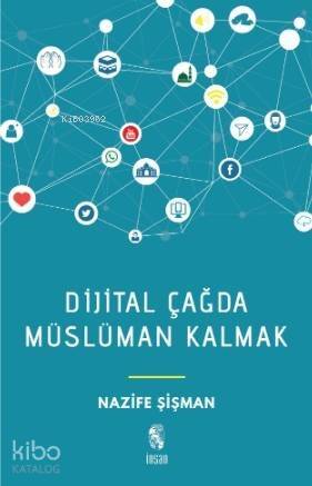 Dijital Çağda Müslüman Kalmak - 1