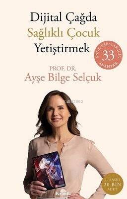 Dijital Çağda Sağlıklı Çocuk Yetiştirmek: Anne - Babalar İçin 33 Anahtar - 1