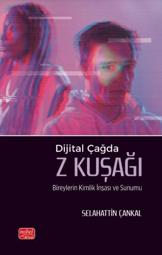 Dijital Çağda Z Kuşağı;Bireylerin Kimlik İnşası ve Sunumu - 1