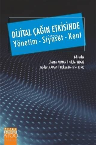 Dijital Çağın Etkisinde Yönetim - Siyaset - Kent - 1