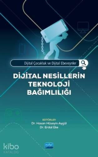 Dijital Çocukluk ve Dijital Ebeveynler; Dijital Nesillerin Teknoloji Bağımlılığı - 1