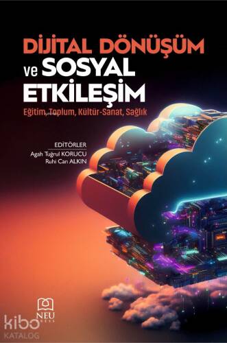 Dijital Dönüşüm ve Sosyal Etkileşim;Eğitim, Toplum, Kültür-Sanat, Sağlık - 1