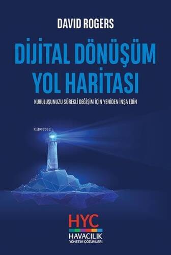 Dijital Dönüşüm Yol Haritası;Kuruluşunuzu Sürekli Değişim için Yeniden İnşa Edin - 1