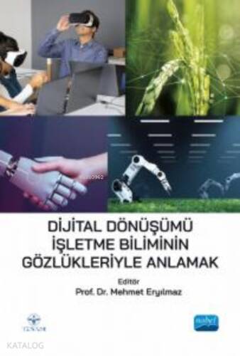 Dijital Dönüşümü İşletme Biliminin Gözlükleriyle Anlamak - 1