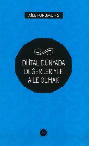 Dijital Dünyada Değerleriyle Aile Olmak Aile Forumu 5 - 1