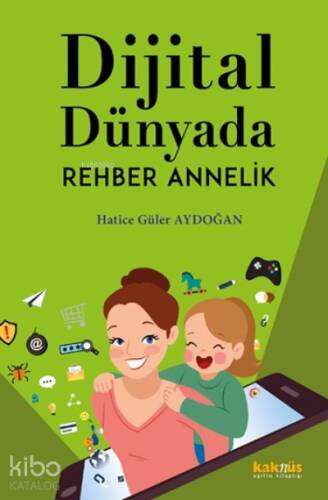 Dijital Dünyada Rehber Annelik - 1